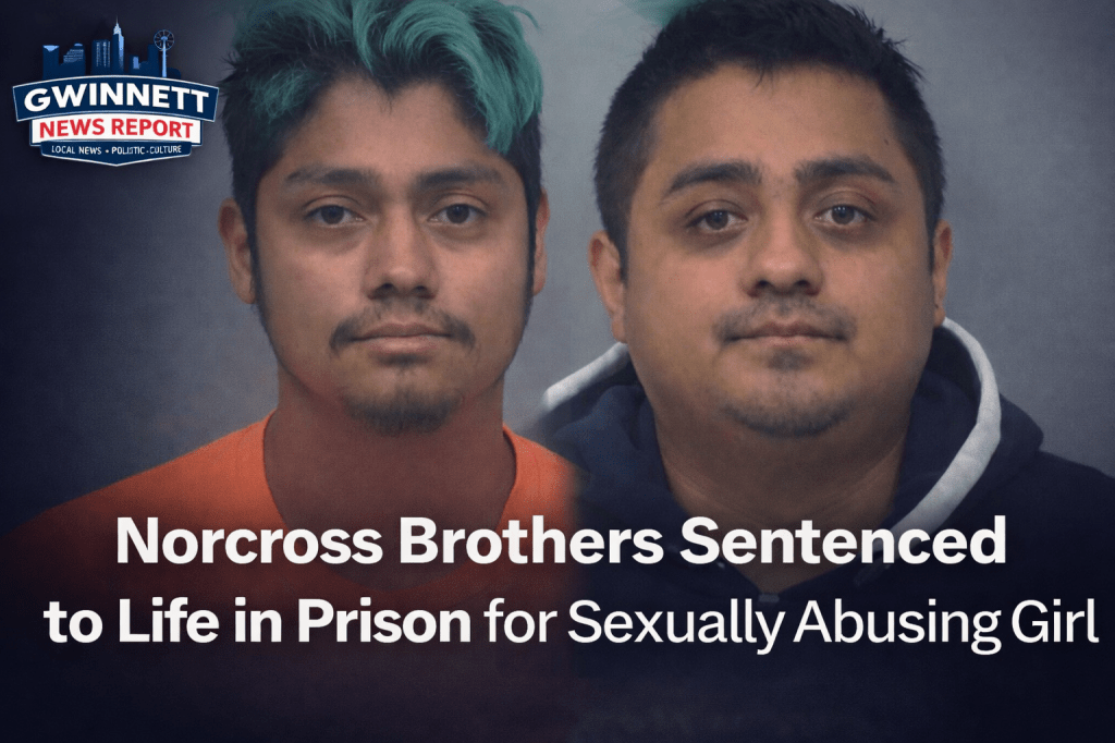 Two Norcross Brothers Sentenced to Life in Prison for Sexual Abuse of&nbsp;Child